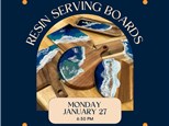 Resin Serving Board Class-Monday, January 27, 6:30 pm