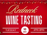 December 10th Redneck Wine Tasting 