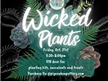 Wicked Plant Lady!!