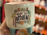 You Had Me at Merlot - Potty Mouth Planters - Event - April 5th - See Details