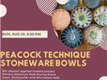 "Peacock Techique" Stoneware Class-Sunday, August 10, 6:30 pm