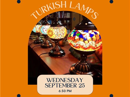 Turkish Mosaic Lamp Class, Wednesday, September 25, 6:30 pm