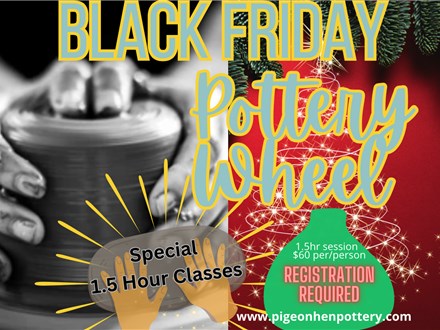 Black Friday  Clay Escape! Special 1.5 hour Nov. 29th class