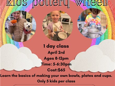 Spring Break Kids Pottery Wheel: April 2nd