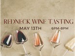 May 13th Redneck Wine Tasting 
