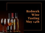 May 14th Redneck Wine Tasting 