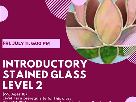 Level 2 Stained Glass-Friday, July 11, 6:00 pm