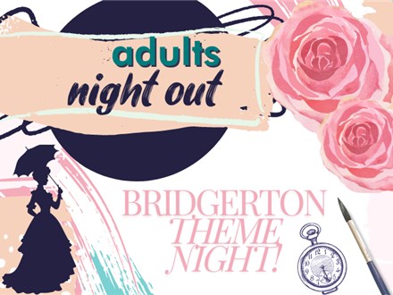 July's Adults Night Out! BRIDGERTON THEME!