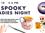 SPOOKY LADIES NIGHT- Thursday, October 10th 4-6pm