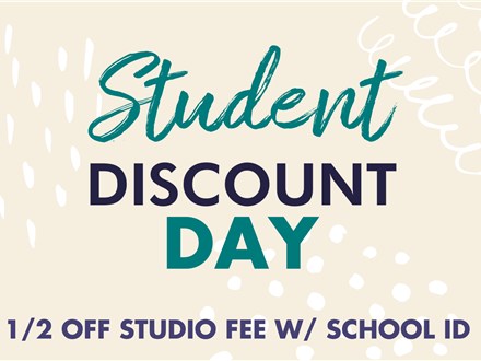 High School & College Student Discount Day: Thursday, Sept 4th- ALL DAY- 1/2 off Studio Fee