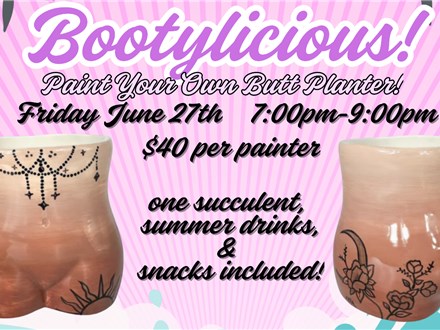 Bootylicious Planter Plant Lady Night!
