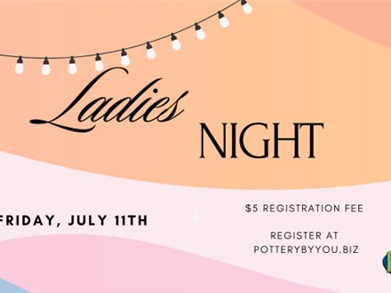 Ladies Night at POTTERY BY YOU! July 2025 (Reservation Fee)