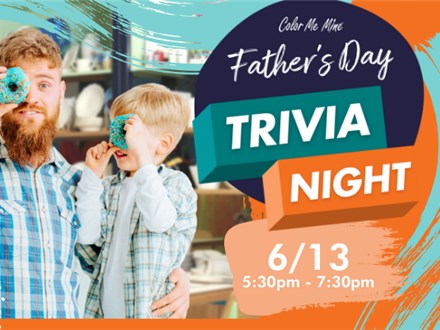 FATHERS DAY TRIVIA AND PAINTING - FRIDAY 6/13/25