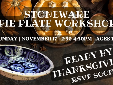 Stoneware Pie Plate Workshop! November 2024