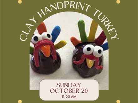 Hand Print Clay Turkeys - Sunday, October 20, 11:00 am