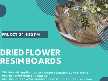 Dried Flower Resin Board-Friday, October 24, 6:30 pm