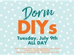 Dorm DIYS - Tuesday, July 9th - ALL DAY - 50% Off Studio Fee