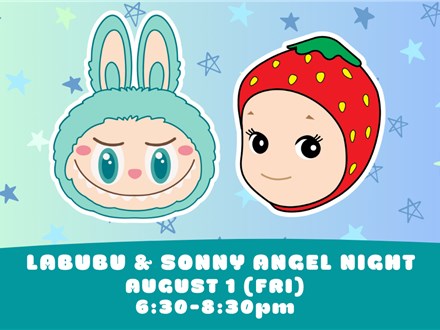 LABUBU & SONNY ANGEL NIGHT | 8/1 (SAT)