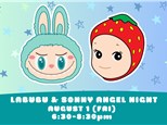 LABUBU & SONNY ANGEL NIGHT | 8/1 (SAT)