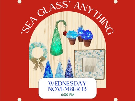 Your Choice "Sea Glass" Class-Tree, Wreath, Succulents, Mirror, Angel-Wed, Nov 13, 6:30 pm