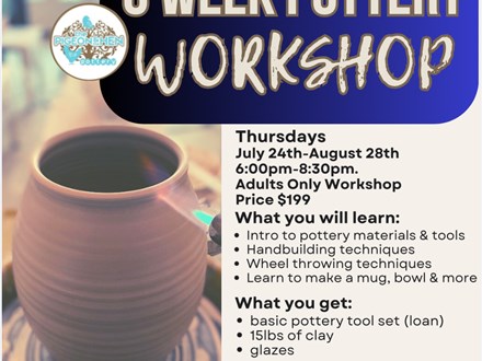 6 Week Pottery Wheel July 24th- August 28th 6-8:30pm