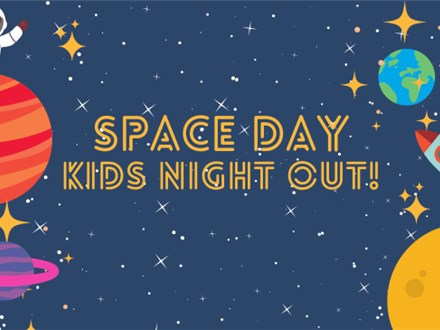 Space Day Kids Night Out!