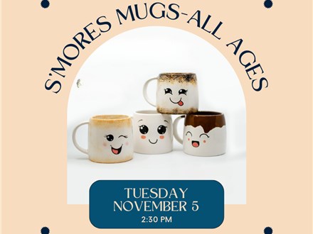 S'more Mugs-All Ages-Tuesday, November 5, 2:30 pm