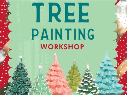 Tree Painting Workshop - Nov 16, 4PM - 20% off Christmas trees