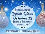 Intro to Blown Glass Class! January 2025