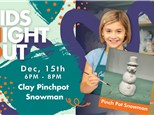 Kids Night Out - Clay Snowman - Dec, 15th