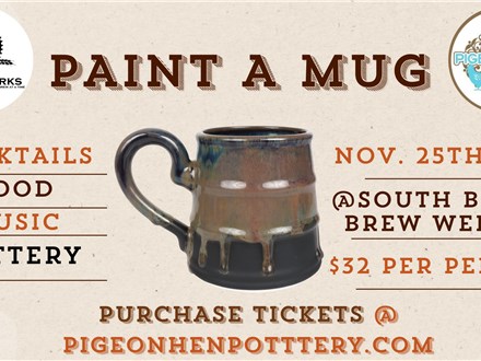 Paint A Mug@ South Bend Brew Werks.: 11/25/25 Paint A Mug@ South Bend Brew Werks.: 11/25/25