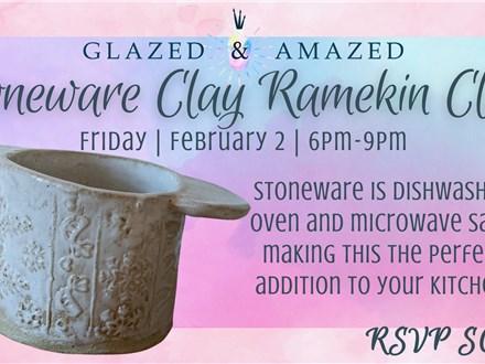 Stoneware Clay Ramekin Class! February 2024
