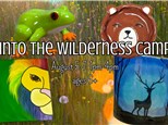 Into the Wilderness Summer Art Camp 2025: Week 3 PM Session