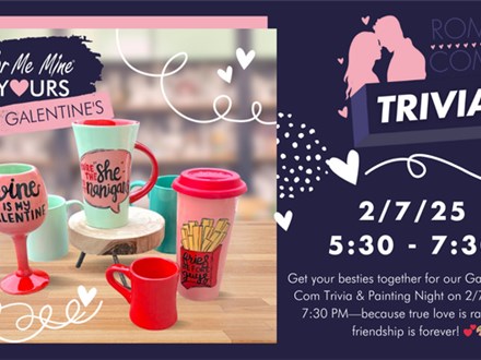 GALENTINE'S DAY ROM COM TRIVIA AND PAINTING - 2/7/25