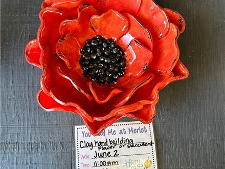 You Had Me at Merlot - Flower or Succulent - Clay Hand building - June 2nd - 11am - $40