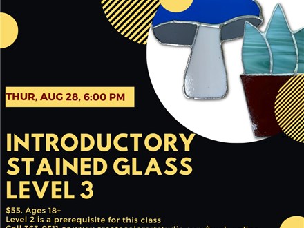 Stained Glass Level 3-Thursday, August 28, 6:00 pm