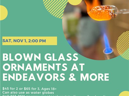 Glass Blowing Workshop at Endeavors & More-Saturday, Nov 1, 2:00 pm