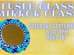 Fused Glass Mirror Class! September 2025