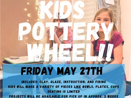 Kids Pottery Wheel! May 27th