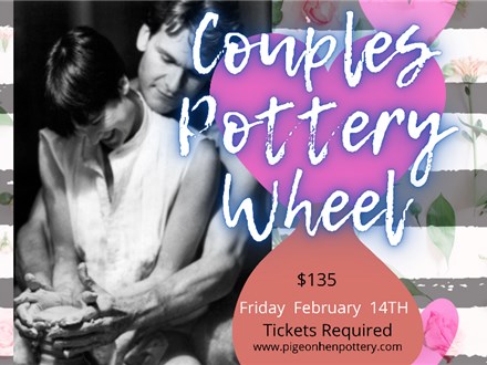 Couples Pottery Wheel Friday February 14th