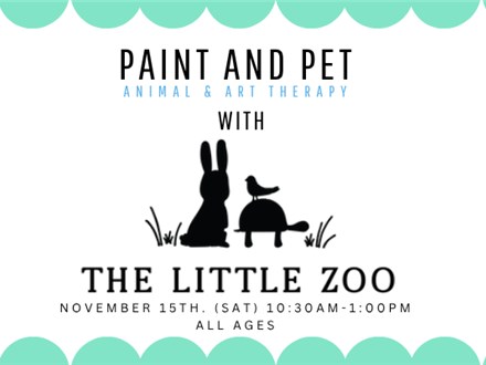 PAINT & PET~ANIMAL & ART THERAPY WITH THE LITTLE ZOO