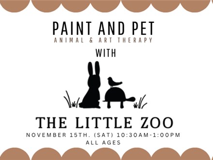 PAINT & PET~ANIMAL & ART THERAPY WITH THE LITTLE ZOO