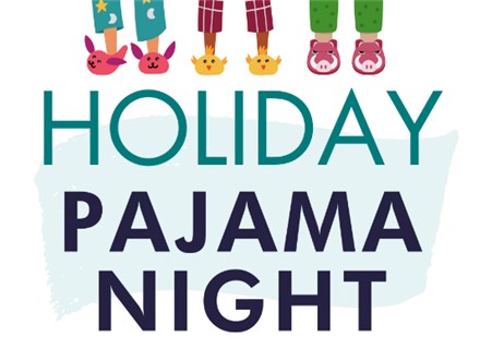 Holiday Pajama Night! - December 26th