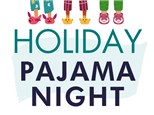 Holiday Pajama Night! - December 26th