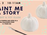 Paint Me A Story- Wednesday, October 2nd 10-11am