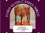 Fused Glass Fall Candle Surround-Sunday, October 6, 6:30 pm