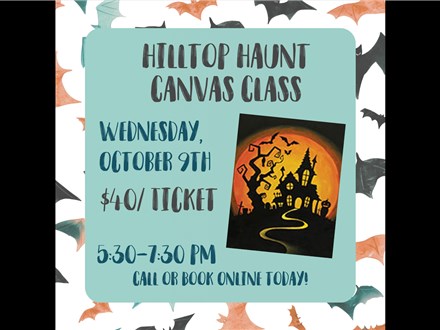 Hilltop Haunted Canvas Class - October 9th - $40