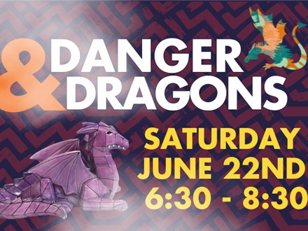 Dangers & Dragons - 6/22 HENDERSON