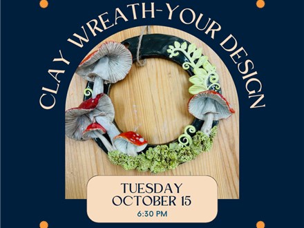 Clay Wreath-Your Design-Tuesday, October 15, 6:30pm