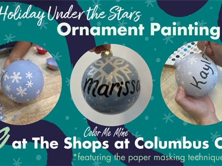 Holiday Under the Stars - Ornament Painting at The Shops at Columbus Circle